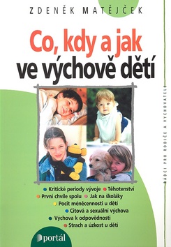 Kniha: Co, kdy a jak ve výchově dětí - Rádci pro rodiče a vychovatele - Zdeněk Matějček