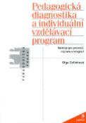 Kniha: Pedagogická diagnostika a individuální vzdělávací program - Nástroje pro prevenci, nápravu a integraci - Olga Zelinková