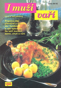Kniha: I muži vaří - Pavla Michňová