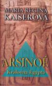 Kniha: Arsinoé-Královna Egypta - Maria Regia Kaiserová