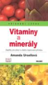 Kniha: Vitamíny a minerály-Přírodní léčba - Amanda Ursellová