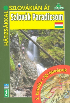 Kniha: Szlovák Paradicsom - 2. kiadás + 3D térképek - Ján Lacika, Vladimír Mucha