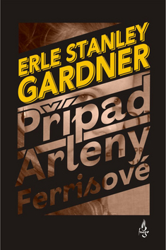 Kniha: Případ Arleny Ferissové - Erle Stanley Gardner