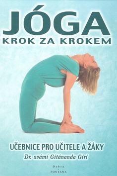 Kniha: Jóga krok za krokem - Učebnice pro učitele i žáky - Svámí Gítánanda Giri