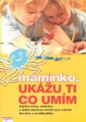 Kniha: Maminko, ukážu ti co umím - Doplňovačky, hádanky a další cvičení pro školáky a předškoláky - Murin Filip