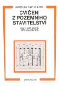 Kniha: Cvičení z pozemního stavitelství pro 1. a 2. ročník SPŠ stavebních - Jaroslav Pavlis