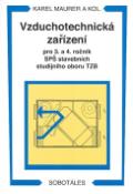 Kniha: Vzduchotechnická zařízení - Pro 3.a 4. ročník SPŠ stavebních studijního oboru TZB - Karel Maurer