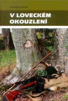 Kniha: V loveckém okouzlení - Zdeněk Kunert