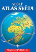 Kniha: Velký atlas světa - Maxileporelo - neuvedené
