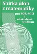 Kniha: Sbírka úloh z matematiky - pro SOŠ, SOU a nástavbové studium - Milada Hudcová, Libuše Kubičíková