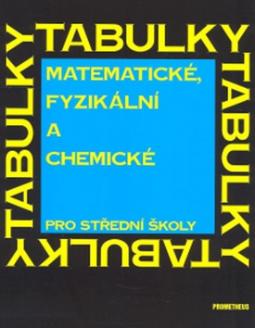 Kniha: Matematické, fyzikální a chemické tabulky pro střední školy - Jiří Mikulčák