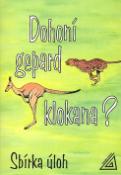 Kniha: Dohoní gepard klokana? Sbírka úloh - Jaromíra Novotná