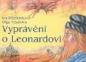 Kniha: Vyprávění o Leonardovi - Literární příběh života Leonarda da Vinci, opírající se o známá fakta. - Iva Procházková