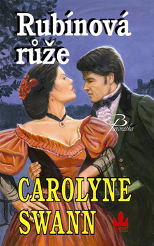 Kniha: Rubínová růže - Carolyne Swann