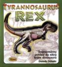 Kniha: Tyrannosaurus Rex - Trojrozměrný pohled do nitra krále dinosaurů - Dennis Schatz