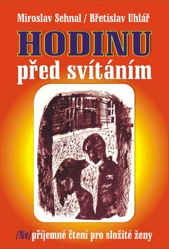 Kniha: Hodinu před svítáním - Miroslav Sehnal, Břetislav Uhlář