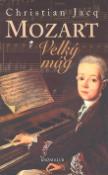 Kniha: Mozart Velký mág - Christian Jacq