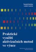 Kniha: Praktické využití aktivizačních metod ve výuce - Lubor Lacina, Tomáš Kotrba