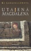 Kniha: Utajená Magdaléna - Ki Longfellowová