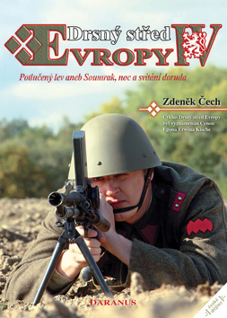 Kniha: Drsný střed Evropy IV. - Potlučený lev aneb Soumrak, noc a svítání doruda. - Zdeněk Čech