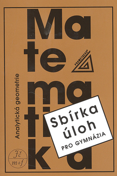 Kniha: Sbírka úloh pro gymnázia Analytická geometrie - Ivan Bušek