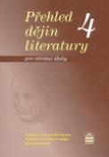 Kniha: Přehled dějin literatury 4 pro střední školy - od konce druhé světové války do současnosti - Josef Soukal