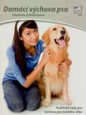 Kniha: Domácí výchova psa - Praktické rady pro výchovu psa každého věku - Charlotte Schwartzová