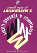 Kniha: Standardy a testové úlohy z matematiky pro čtyřletá gymnázia - Josef Kubát, Eduard Fuchs