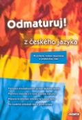 Kniha: Odmaturuj! z českého jazyka - Rozšířené vydání doplněné o praktickou část - Olga Mužíková