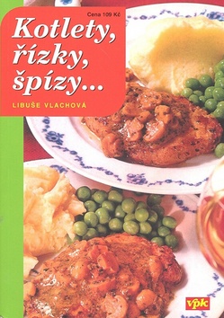 Kniha: Kotlety, špízy, řízky... - Libuše Vlachová