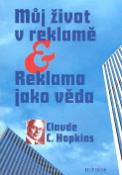 Kniha: Můj život v reklamě - Reklama jako věda - Claude C. Hopkins