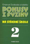 Kniha: Pokusy z fyziky na střední škole 2 - Emanuel Svoboda