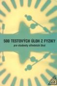 Kniha: 500 testových úloh z fyziky - Pro studenty střední školy - Stanislaw Salach, Tomasz Plazak, Zofia Sanok