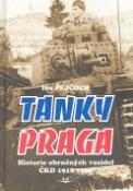 Kniha: Tanky Praga - Histroie obrněných vozidel ČKD 1918-1956 - Ivo Pejčoch