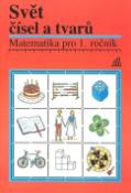 Kniha: Matematika pro 1.ročník základních škol - Svět čísel a tvarů - učebnice - Alena Hošpesová, František Kuřina, Jiří Divíšek