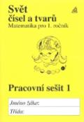 Kniha: Matematika pro 1.ročník základních škol - Svět čísel a tvarů - pracovní sešit 1 - Alena Hošpesová, František Kuřina, Jiří Divíšek