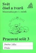 Kniha: Matematika pro 1.ročník základních škol - Svět čísel a tvarů - pracovní sešit 3 - Alena Hošpesová, František Kuřina, Jiří Divíšek