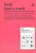 Kniha: Svět čísel a tvarů - Metodická příručka k výuce matematiky v 1. ročníku základní a obecné školy - Alena Hošpesová, František Kuřina, Jiří Divíšek