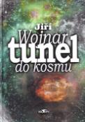 Kniha: Tunel do kosmu - Jiří Wojnar