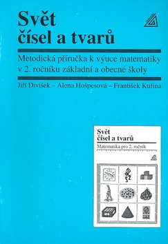 Svět čísel a tvarů (Alena Hošpesová, František Kuřina, Jiří Divíšek)