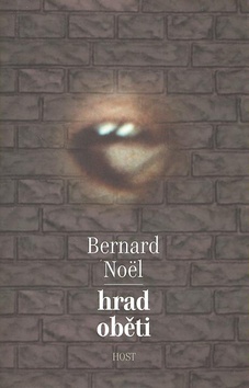 Kniha: Hrad oběti - Bernard Noël