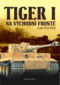 Kniha: Tiger I - Na východní frontě - Jean Restayn