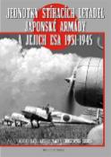 Kniha: Jednotky stíhacích letadel - Japonské armády a jejich esa 1931 - 1945 - Ikuhito Hata