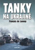 Kniha: Tanky na ukrajině - Francois de Lannoy