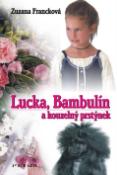 Kniha: Lucka, Bambulín a kouzelný prstýnek - Zuzana Francková