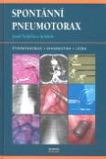 Kniha: Spontánní pneumotorax - Etiopatogeneze, diagnostika, léčba - Felix Vodička