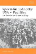 Kniha: Speciální jednotky USA V Pacifiku za drhhé světové vály - Gordon Rottman