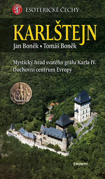Kniha: Karlštejn - Esoterické Čechy - Jan Boněk, Tomáš Boněk