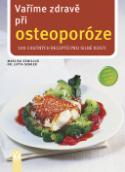 Kniha: Vaříme zdravě při osteoporóze - 100 chutných receptů pro silné kosti - neuvedené