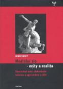 Kniha: Mediální zlo - Mýty a realita - Adam Suchý, Miroslav Žamboch